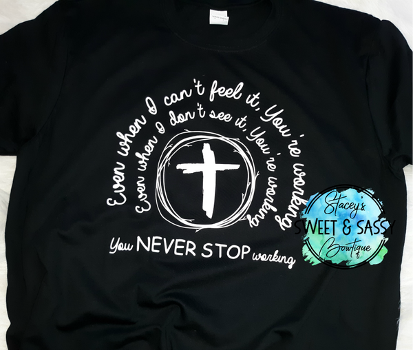 You Never Stop Working T-shirt