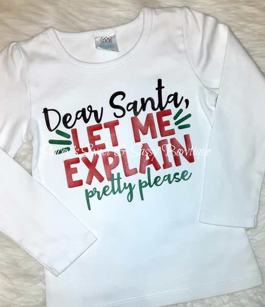Dear Santa, let me explain pretty please toddler 6T long sleeve girls shirt