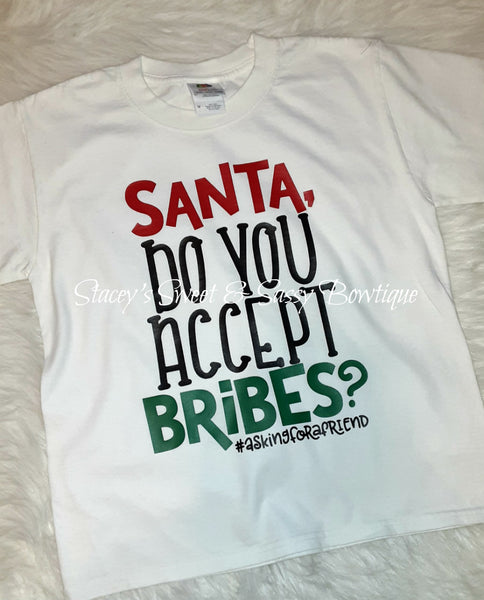 Santa, do you accept bribes Youth Med. tshirt