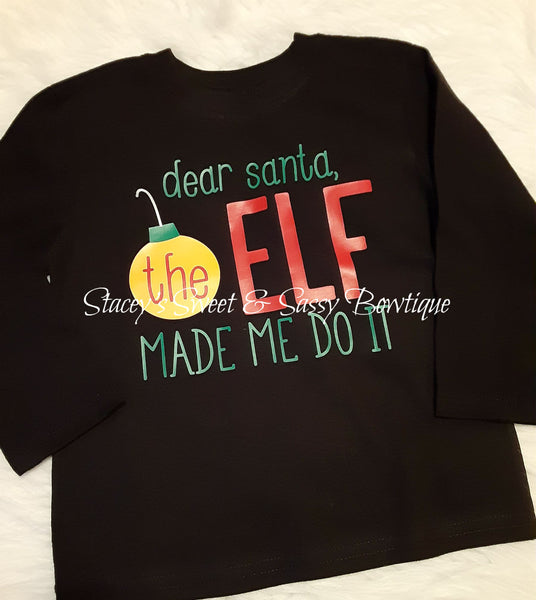 Dear Santa, the elf made me do it toddler 4T long sleeve shirt
