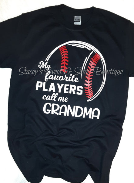 My Favorite players call me Grandma Baseball T-shirt