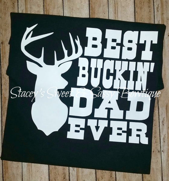 Best buckin' Dad ever T-shirt