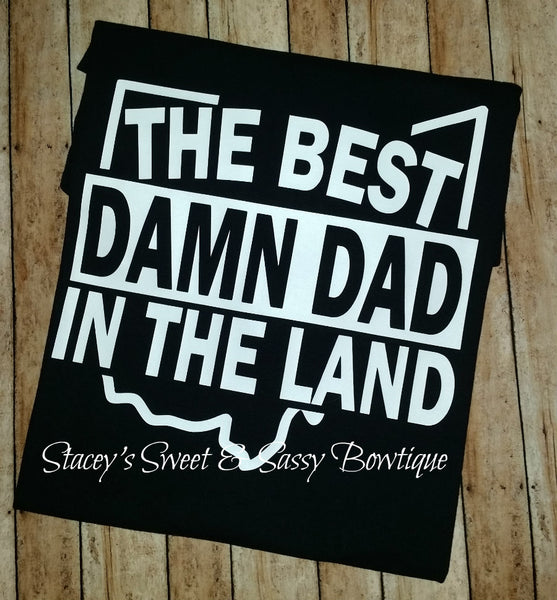 The best damn dad in the land T-shirt