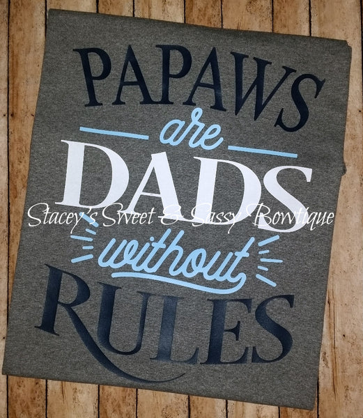 Papaws are Dads without rules T-shirt