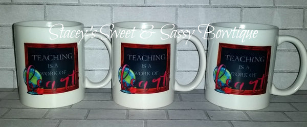 Teaching is a work of heart 11oz. Coffee Mug