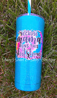 20 oz. skinny Mama runs this shitshow Stainless Steel Double Walled Epoxy Tumbler ONLY 1 AVAILABLE