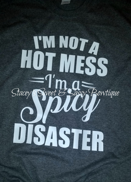 Hot mess spicy disaster T-shirt